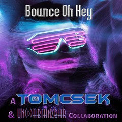 DJ Tomcsek & Un(D)AbtanzBAR - Bounce Oh Hey