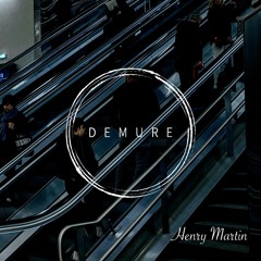 Demure Technocast #11 - Henry Martin