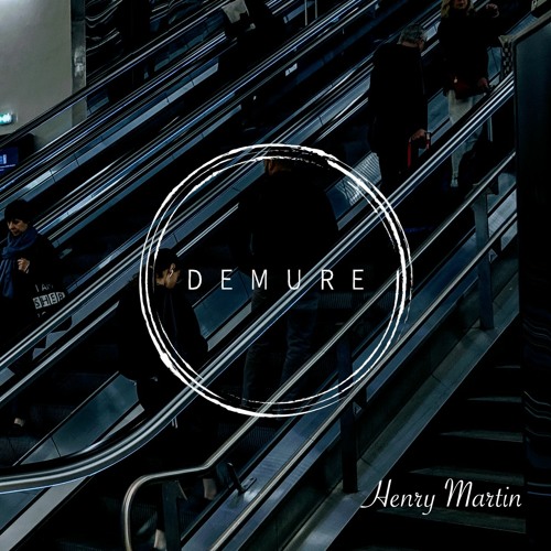 Demure Technocast #11 - Henry Martin