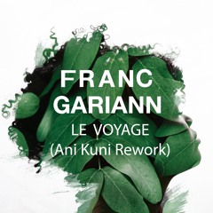 Le Voyage (Ani Kuni Rework)