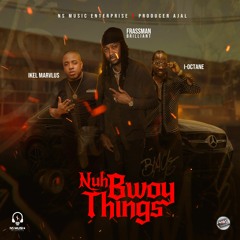 Nuh Bwoy Things (feat. Ikel Marvlus)