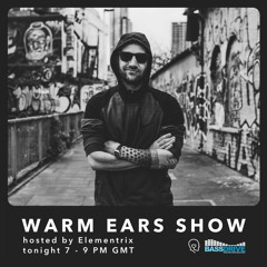 Warm Ears Show hosted By Elementrix @Bassdrive.com (03 Oct 2021)