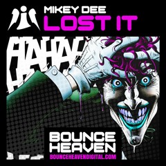 Mikey Dee - Lost It - BounceHeaven.co.uk