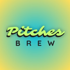 Pitches Brew #1