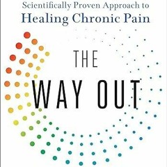 Epub✔ The Way Out: A Revolutionary, Scientifically Proven Approach to Healing