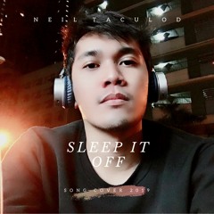 Sleep It Off by niki & gabi Song Cover neil taculod (male version)