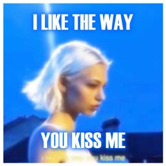 I Like The Way You Kiss Me [HARD TEKK]
