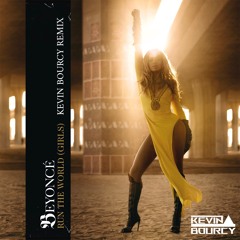 Beyoncé - Run The World (Kevin Bourcy Remix)