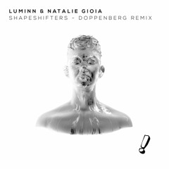 Luminn & Natalie Gioia - Shapeshifters (Doppenberg Remix)