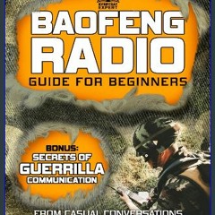 ebook read pdf 🌟 The Baofeng Radio Guide for Beginners: From Casual Conversations to Emergencies M