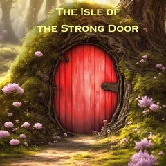 The Isle of the Strong Door