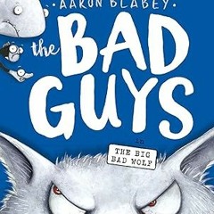 ^Epub^ The Bad Guys in The Big Bad Wolf (The Bad Guys #9) (9) *  Aaron Blabey (Author)