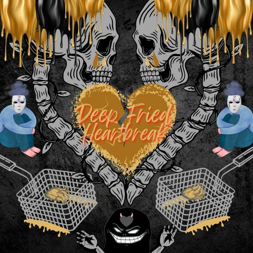 Deep Fried Heartbreak