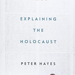 [Get] EPUB 💘 Why?: Explaining the Holocaust by  Peter Hayes [EBOOK EPUB KINDLE PDF]