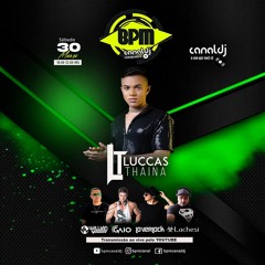 DJ LUCCAS THAINA   PROGRAMA BPM  30.03.2024