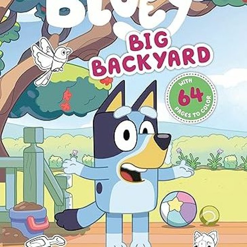 Stream Bluey Big Backyard A Coloring Book [BY] Penguin Young Readers