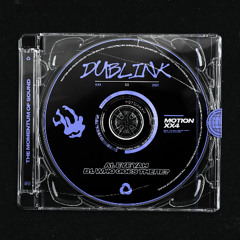 DUBLINK // EYE YAH & WHO GOES THERE? // MOTIONXX4