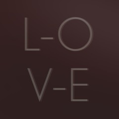 L - O - V - E