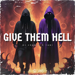 DJ CRAWFY X YANI - GIVE THEM HELL