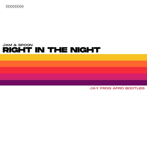 Jam & Spoon - Right In The Night (Jay Frog Afro Bootleg) Filtered Snippet