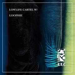 Lowlife Cartel w/ Loophie