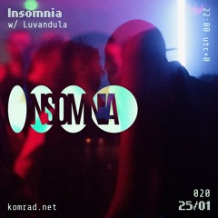 Insomnia 005 w/ Luvandula