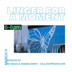 Linger For A Moment Episode 09 - Tamara Wirth 11.03.24
