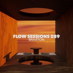 Flow Sessions 089 - Braxton