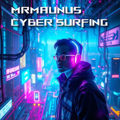 MrMaunus - Synthetic World 2025 - Cyber Surfing [6_10_2025]