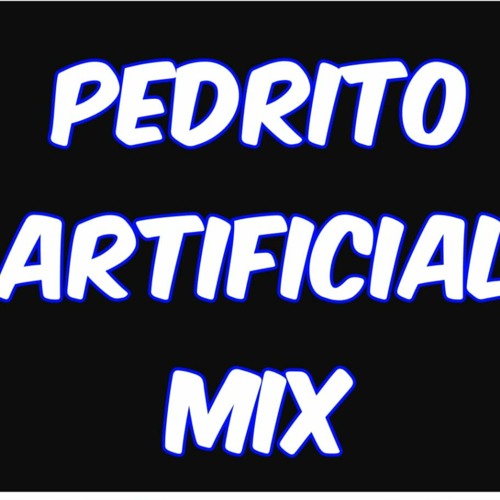 Pedrito (Artificial Mix )