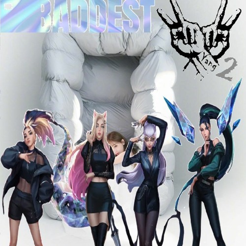 KDA - The Baddest (DJ Yang2 Bite Back Mashup)
