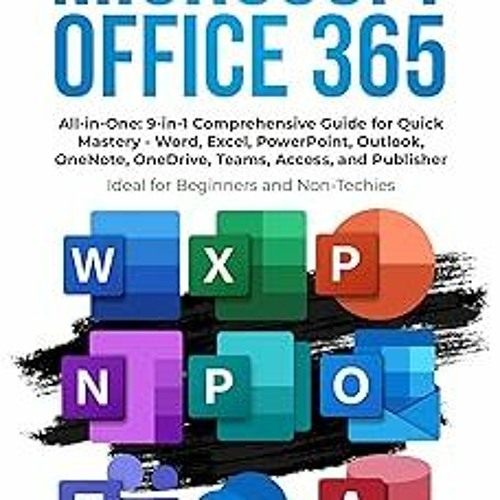 Microsoft Office 365: [9 in 1] The Most Updated All-in-One Guide From  Beginner to Expert to Master Everything You Need to Know About Word, Excel