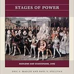 [Get] EPUB KINDLE PDF EBOOK Stages of Power: Marlowe and Shakespeare, 1592 (Reacting to the Past(tm)