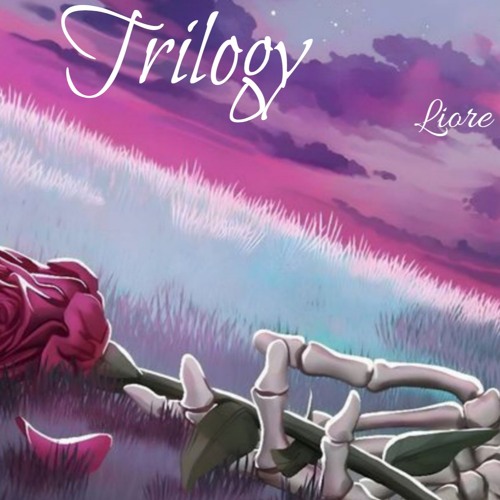 Trilogy (Prod - BRXXTNN)