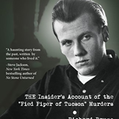 [Access] EPUB ✅ I, a Squealer: The Insider's Account of the Pied Piper of Tucson Murd