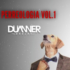 Perreologia Vol.1 [Dj Duanner]