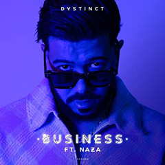 DYSTINCT ft. Naza - Business (Sped Up)