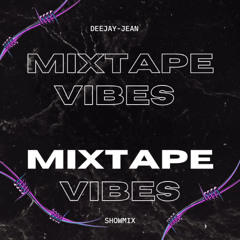 MIXTAPE VIBES.1 Deejay-jean -MIX SHOW