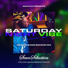 Saturday Night Vibe |  NOLA Bounce Mix by Sean Sébastien