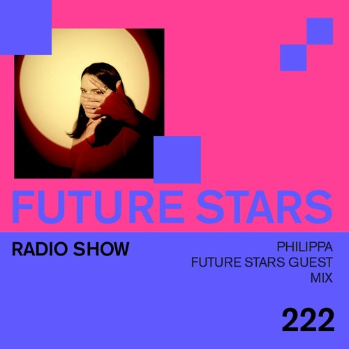 Stream Future Disco Radio - 222 - Philippa Future Star Guest Mix by Future  Disco | Listen online for free on SoundCloud