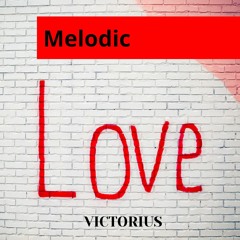 MELODIC LOVE