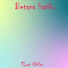Betapa Hatiku Lofi Version By. FLopi Chills