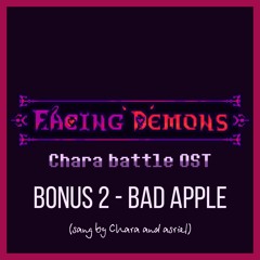 Facing Demons OST | Bad Apple (sang by Chara & Asriel) - Bonus [2]