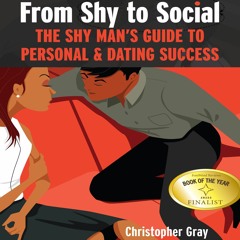 ❤Book⚡[PDF]✔ From Shy to Social: The Shy Man's Guide to Personal & Dating Success