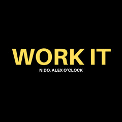 N!DO, Alex O'Clock - Work It (Edit)