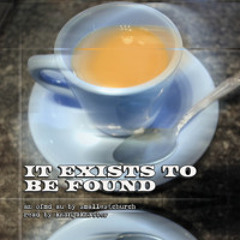 1. it exists to be found by smallestchurch - 3:7:25, 10.16 AM