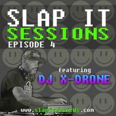 SLAP IT SESSIONS EP 4 (ft. DJ XDRONE)