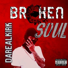 DaRealKirk - Broken Soul
