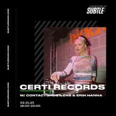 Subtle Radio - CERTi Records w/ Erin Hanna - 2/1/23