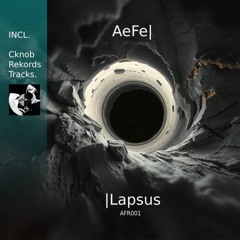 Premiere: AeFe Exclusive Bandcamp Tracks. Lapsus EP
